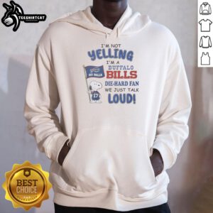 Alt Text: Premium Snoopy hoodie for Buffalo Bills fans, featuring I'm not yelling, I'm a die-hard fan, we just talk loud design.