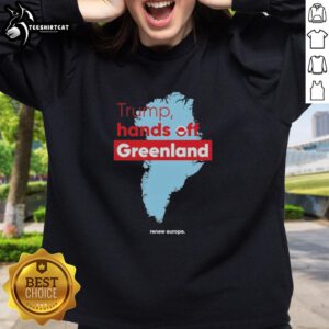 Premium Trump Hands Off Greenland State Sweatshirt featuring bold graphics, perfect for political enthusiasts.