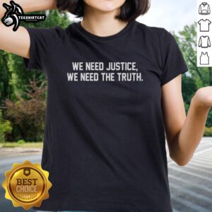 Premium 'We Need Justice We Need Truth' ladies tee featuring a bold graphic design, perfect for advocacy and casual wear.