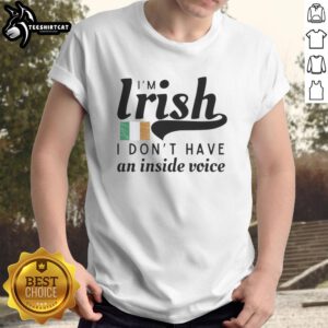Alt Text: Pretty I'M Irish I Don'T Have An Inside Voice T-Shirt featuring the Republic of Ireland flag design.