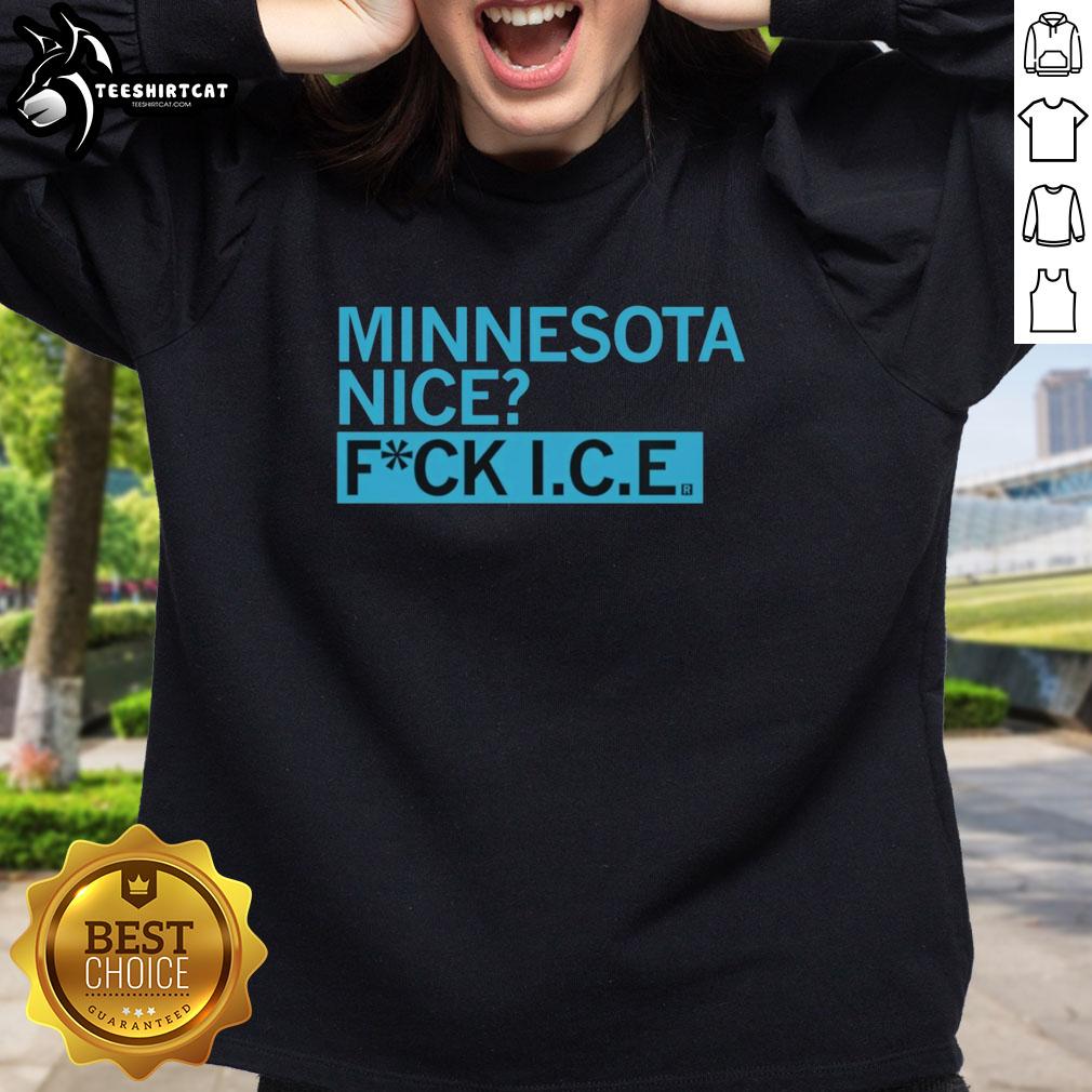 Pretty Minnesota Nice Fuck Ice Sweatshirt in cozy fabric, perfect for winter wear and showcasing Minnesota pride.