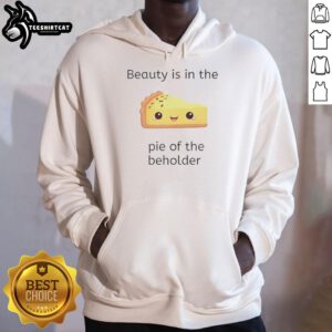 Cozy hoodie with 'Top Beauty is in the Pie of the Beholder' design, perfect for stylish comfort and self-expression.