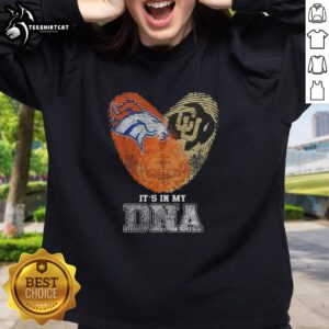 Denver Broncos X Colorado Buffaloes sweatshirt featuring 'It's In My DNA' design, perfect for fans and alumni.