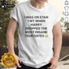 Top I Was On Stan Twt When Harry Dropped The Most Insane Tour Dates T-Shirt, featuring vibrant graphics and fan-inspired design.
