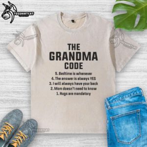 Alt Text: Top-The-Grandma-Code Bedtime Is Whenever T-Shirt featuring a fun design for cozy nights and playful style.