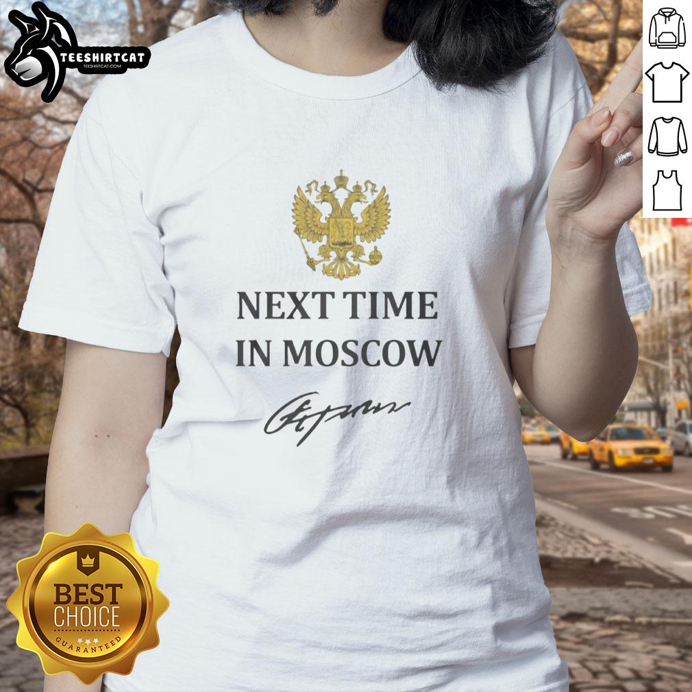 Good Next Time In Moscow 2026 Ladies Tee featuring stylish design and vibrant colors, perfect for casual wear.