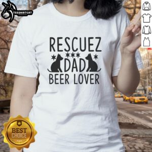 Hot Rescuez Dad Beer Lover with Rescue Dog Ladies Tee, perfect for dog lovers and fathers who enjoy craft beer.