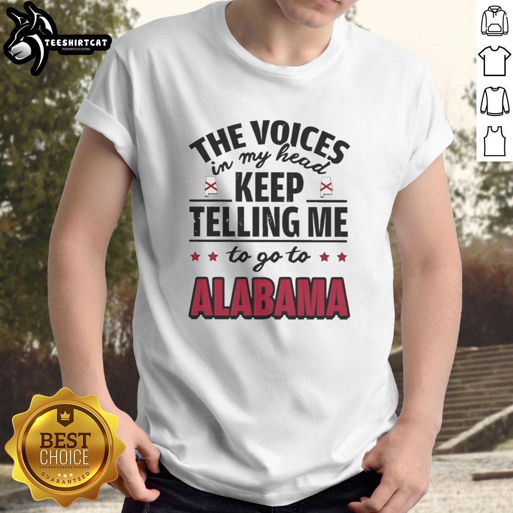 Nice The Voices In My Head Keep Telling Me To Go To Alabama T-Shirt design featuring playful text and graphics.