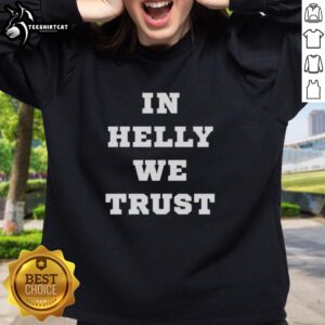 Alt Text: Original Brock Faber In Helly We Trust sweatshirt featuring a bold graphic design and comfortable fit.