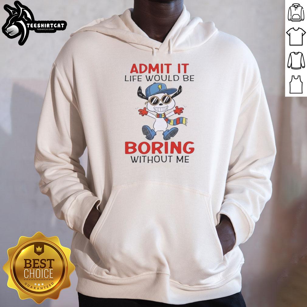 Original Peanuts Snoopy 'Admit It, Life Would Be Boring Without Me' hoodie featuring iconic Snoopy design and playful text.