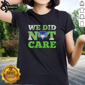 Original Sea Hawks 'We Did Not Care' Hawk Head fan motto ladies tee showcasing team spirit and style.