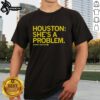 Top Houston She'S A Problem Journey Houston T-Shirt featuring bold graphics and vibrant colors for stylish fans.