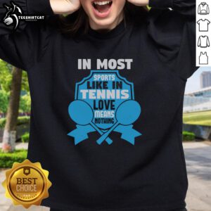 Cozy sweatshirt featuring 'Love Means Nothing' design, perfect for tennis fans and sports enthusiasts. Ideal for casual wear.