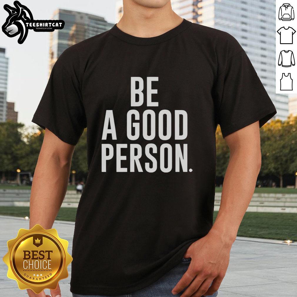 Alt Text: Top Jasson Domnguez Be A Good Person T-Shirt featuring a motivational design for baseball fans.