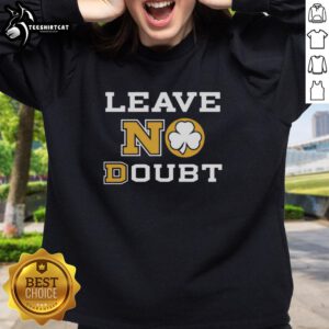 Alt Text: Cozy top Leave No Doubt Irish sweatshirt in green, perfect for showing off your Irish pride and style.