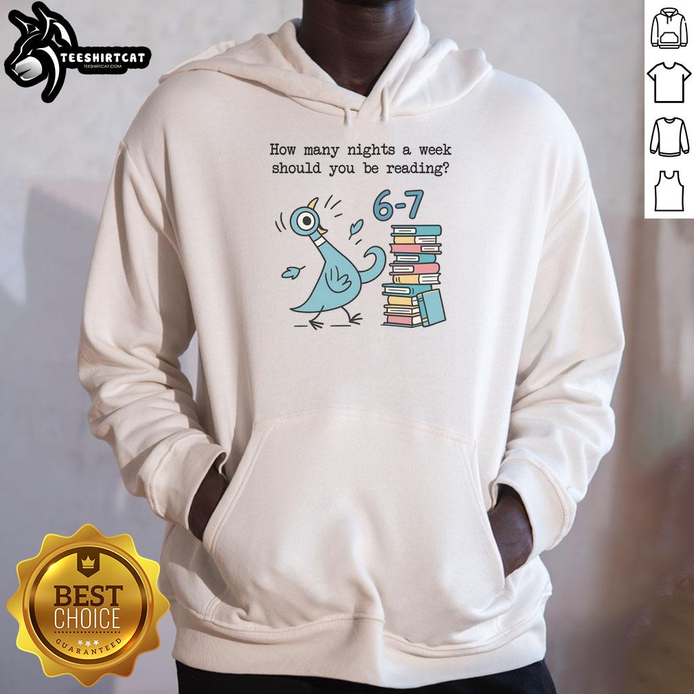 Nice hoodie featuring 'How Many Nights a Week Should You Be Reading 6-7' design, perfect for cozy reading nights.