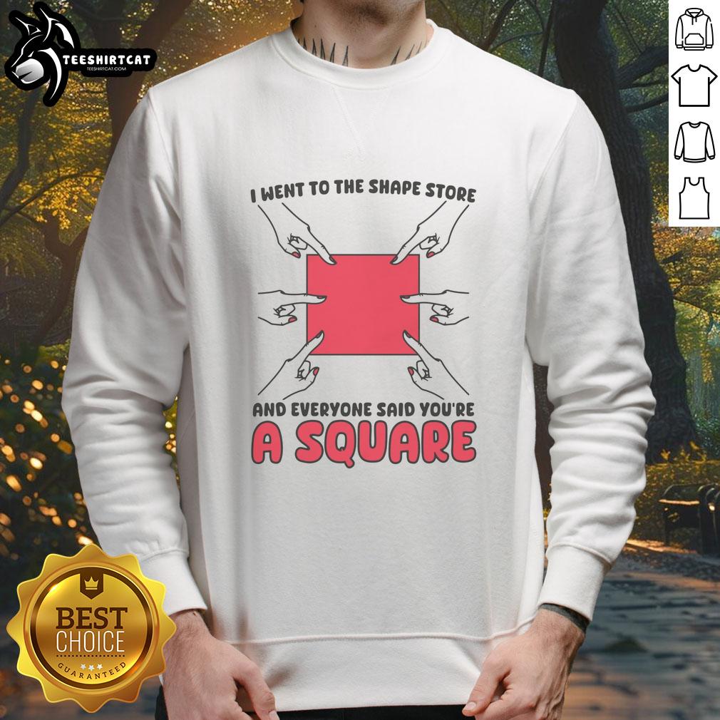 Cozy sweatshirt from the Shape Store featuring 'You're a Square' text, perfect for casual outings and playful fashion.