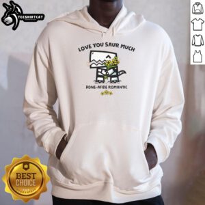 Cute 'Nice Love You Saur Much' hoodie for dog lovers, perfect for romantic gifts and cozy wear.