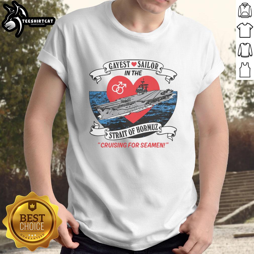 Official Gayest Sailor In The Strait Of Hormuz T-Shirt featuring vibrant graphics and a bold design for pride and style.