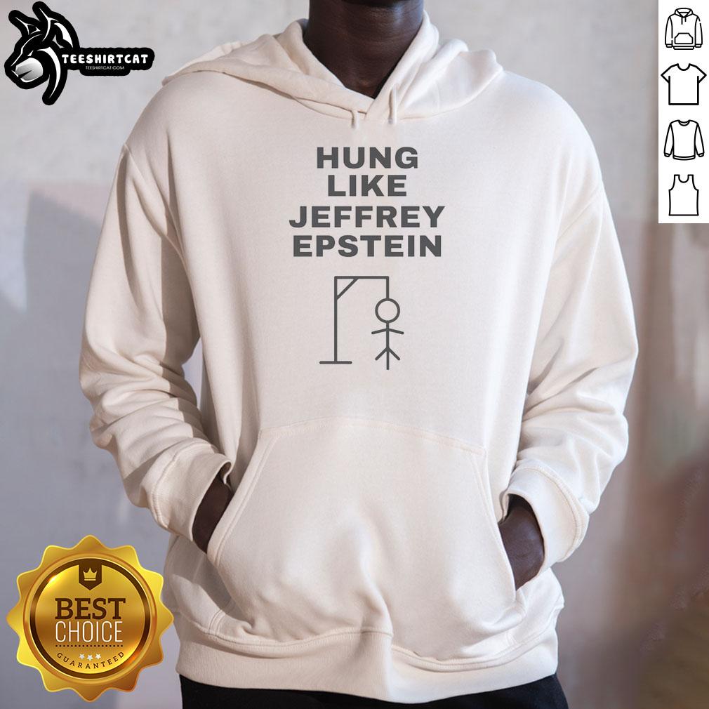 Official Hung Like Jeffrey Epstein Sitkman Hoodie featuring bold graphic print and stylish design for casual wear.