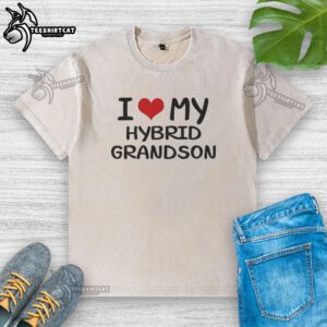 Alt Text: Official I Love My Hybrid Grandson washed t-shirt featuring a stylish design perfect for proud grandparents.