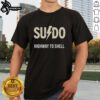 Alt Text: Original Sudo Highway To Shell Programming Linux T-Shirt featuring bold graphics and tech-inspired design for programmers.