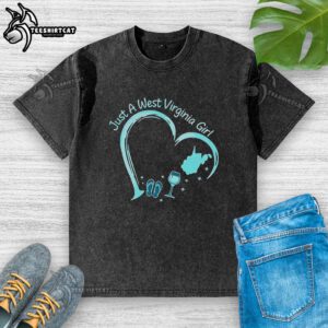 Stylized 'Just a West Virginia Girl' t-shirt with slippers and a wine glass, perfect for West Virginia enthusiasts.
