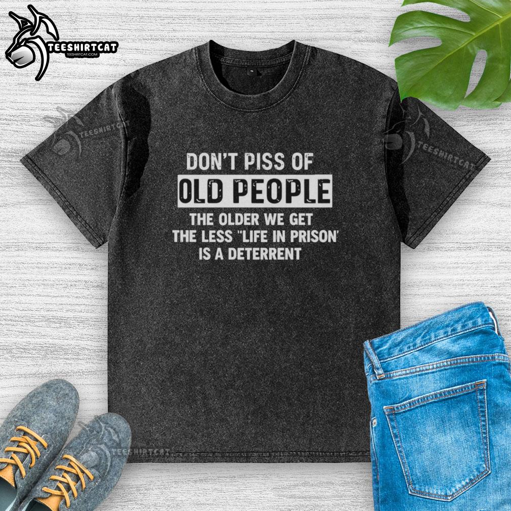 Alt Text: Premium 'Don't Piss Off Old People' washed t-shirt highlighting humor about aging and prison deterrents.