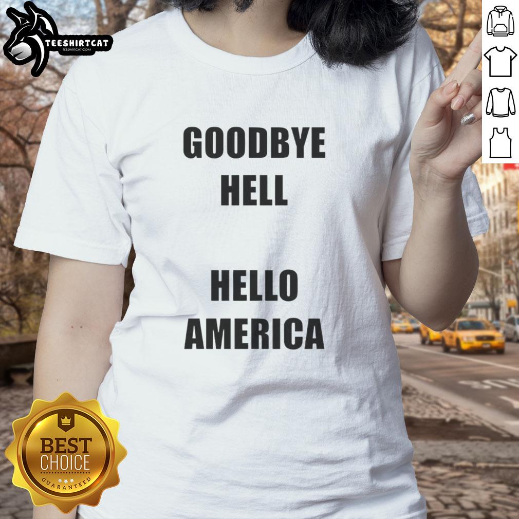 Premium Goodbye Hell Hello America ladies tee featuring stylish design and comfortable fit for casual wear.