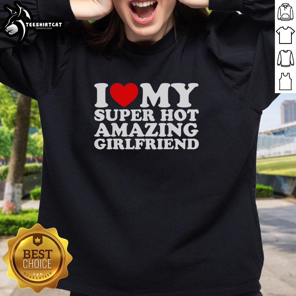 Premium I Love My Super Hot Girlfriend Heart Shape Sweatshirt in vibrant colors, perfect for expressing love and style.