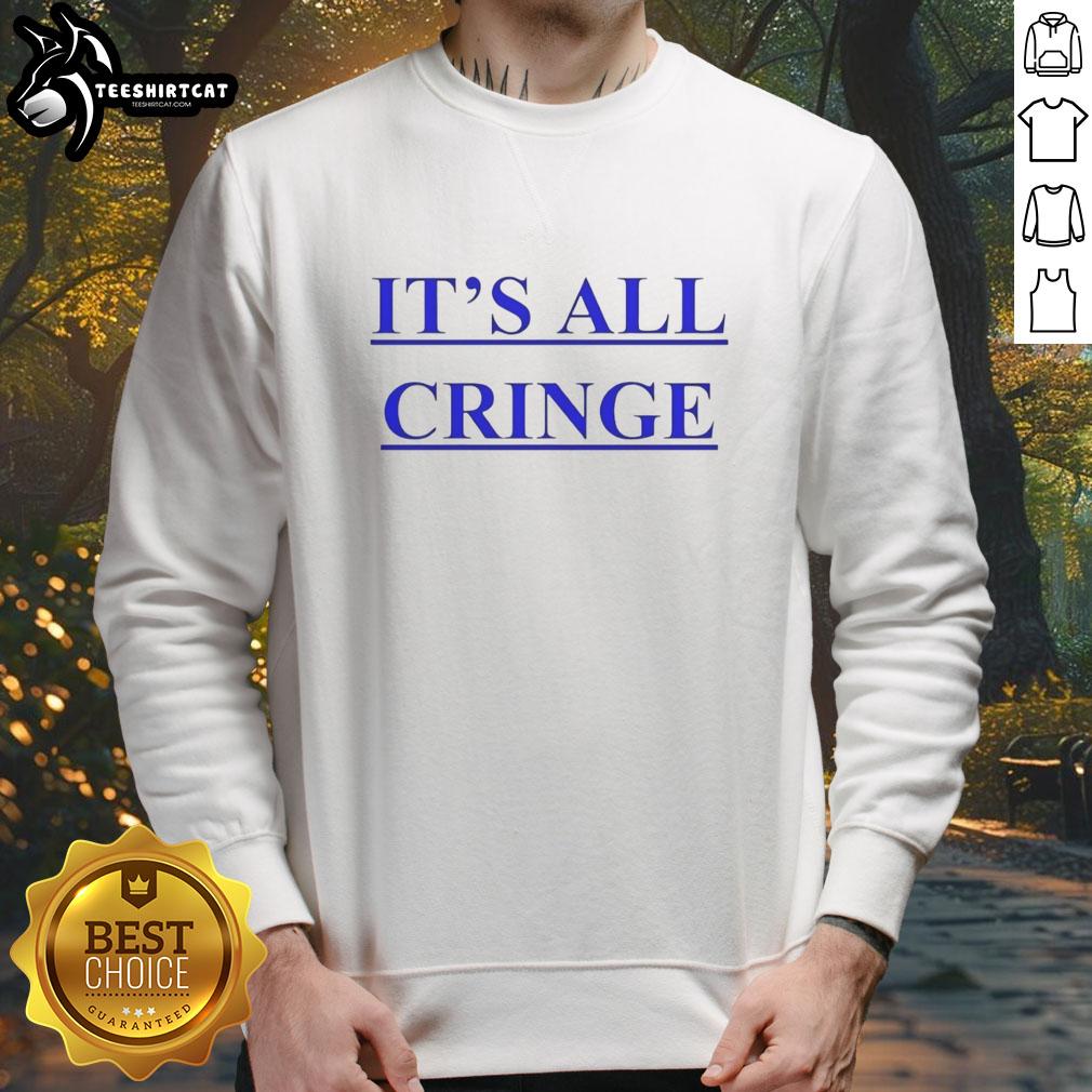 Premium 'It's All Cringe' Sweatshirt featuring a bold graphic design, perfect for casual wear and expressing your humor.