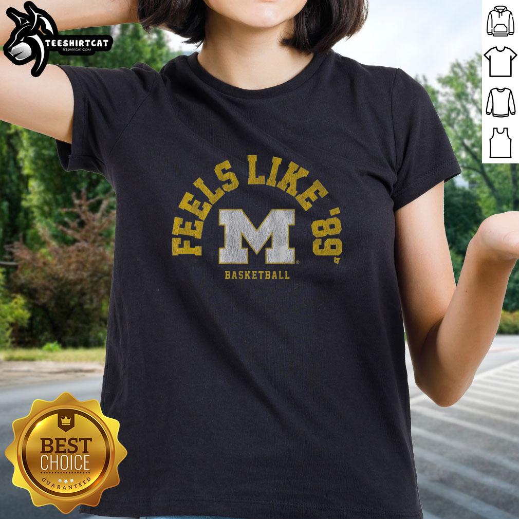 Alt Text: Premium Michigan Basketball Feels Like 89 ladies tee featuring a stylish design and vibrant colors for fans.