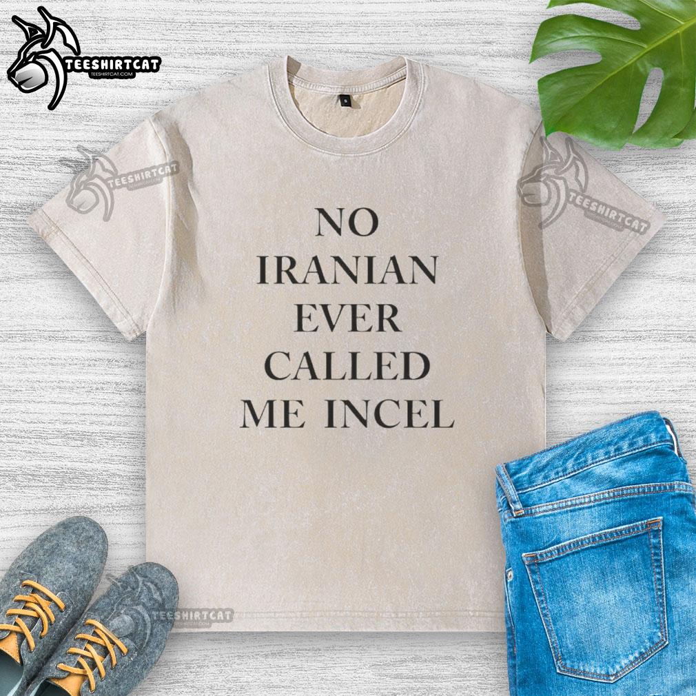 Premium No Iranian Ever Called Me Incel Washed T-Shirt featuring unique design and soft fabric for casual wear.