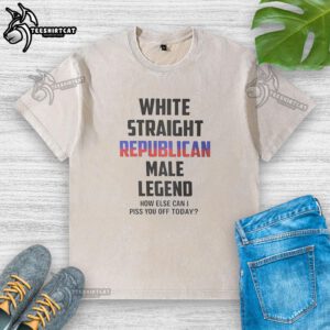 Alt Text: Premium white straight Republican male t-shirt featuring How Else Can I Piss You Off Today? slogan.