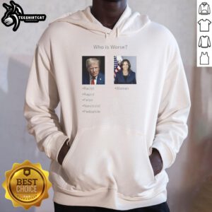 Premium hoodie featuring 'Who Is Worse: Donald Trump or Kamala Harris?' design, perfect for political debate enthusiasts.