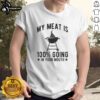 Alt Text: Pretty My Meat Is 100 Going In Your Mouth T-Shirt featuring a bold graphic design, perfect for humorous fashion lovers.
