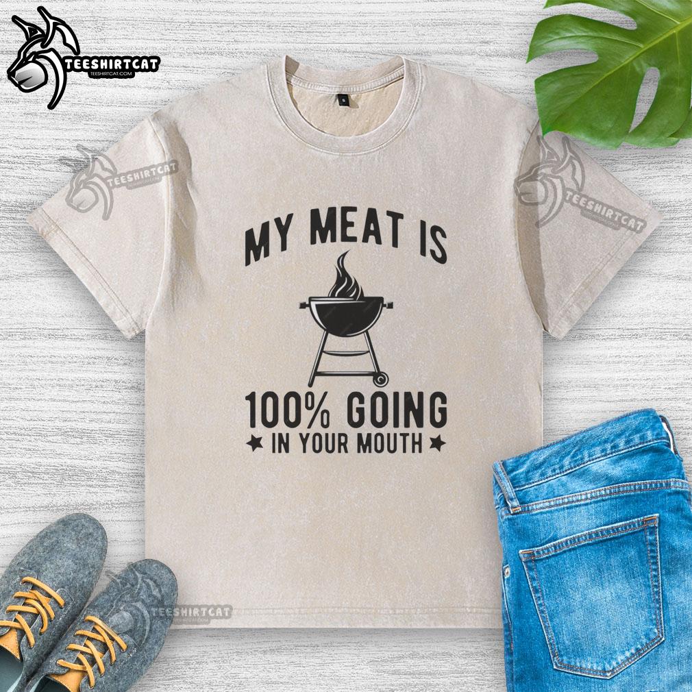 Funny washed t-shirt with 'Pretty-My-Meat-Is-100-Going-In-Your-Mouth' slogan, perfect for casual wear and humor lovers.