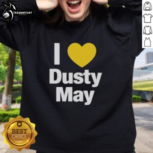 Awesome I Heart Dusty May sweatshirt, celebrating the best National Championship coach in stylish, comfortable fashion.