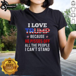 Awesome I Love Trump tee for ladies, featuring a bold message that expresses support while provoking reactions.