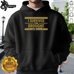 Awesome I Survived The Drought Birth 2026 Hoodie featuring a stylish design for eco-conscious fashion enthusiasts.