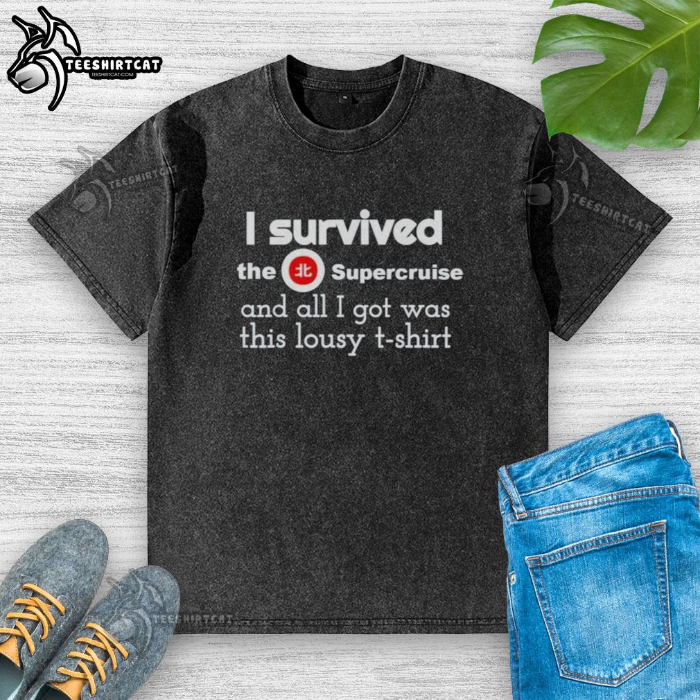 Alt Text: Funny washed t-shirt reading 'I Survived the Supercruise' showcasing humor and adventure from the cruise experience.