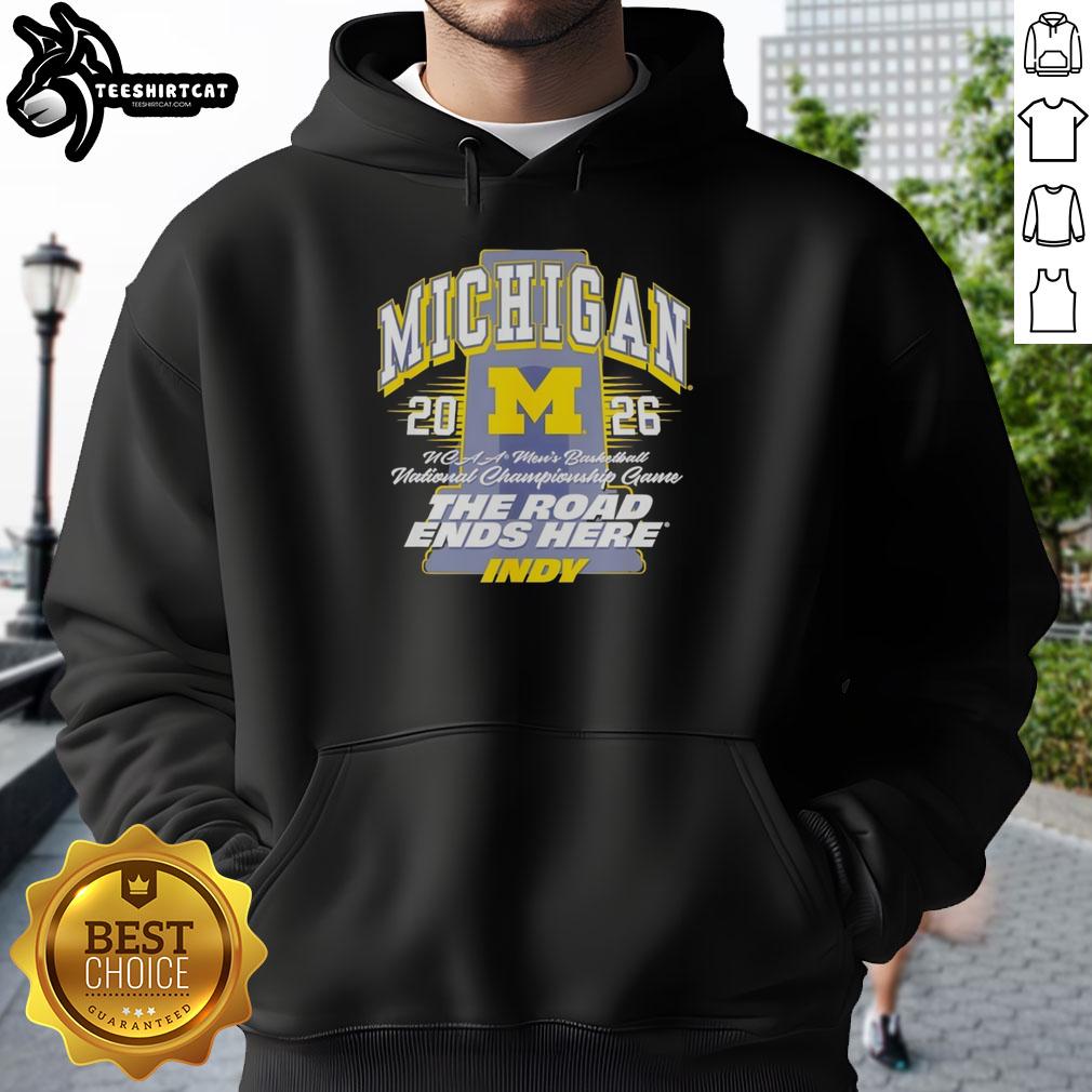 Awesome Michigan Wolverines NCAA Men's Basketball 2026 hoodie featuring 'The Road Ends Here' design in vibrant colors.