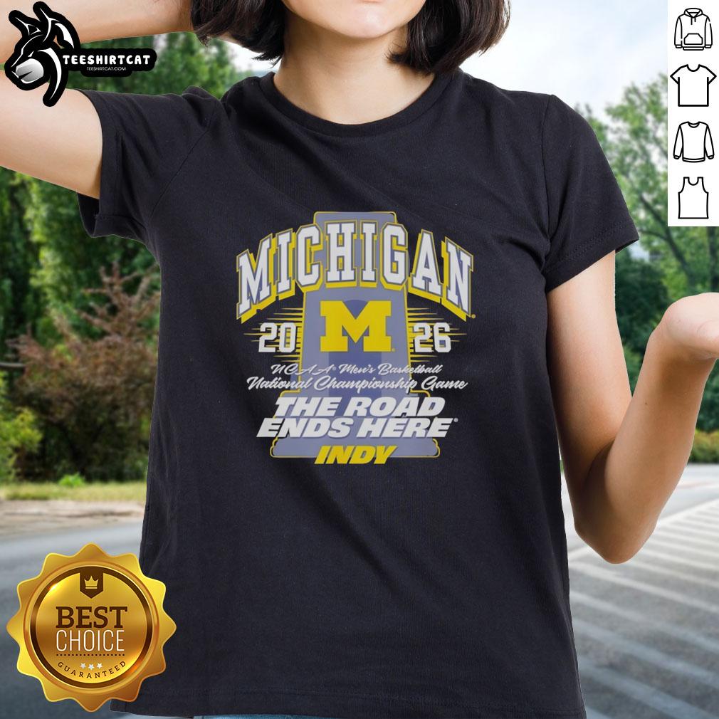 Awesome Michigan Wolverines NCAA Men's Basketball 2026 'The Road Ends Here' Indy Ladies Tee in vibrant blue and maize.