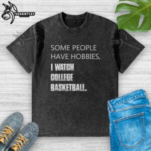 Person wearing a 'I Watch College Basketball' washed t-shirt, showcasing their love for college basketball hobbies.