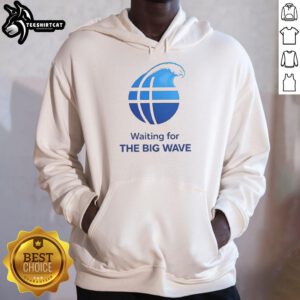 Good Waiting for the Big Wave Hoodie featuring a vibrant ocean wave design, perfect for surfers and beach lovers.