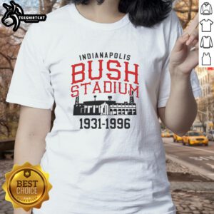 Hot The Bush Stadium Years 1931-1996 Indianapolis ladies tee featuring vintage design and iconic stadium graphics.
