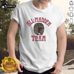 Nice All-Madden Team T-Shirt featuring bold graphics, perfect for football fans and collectors.
