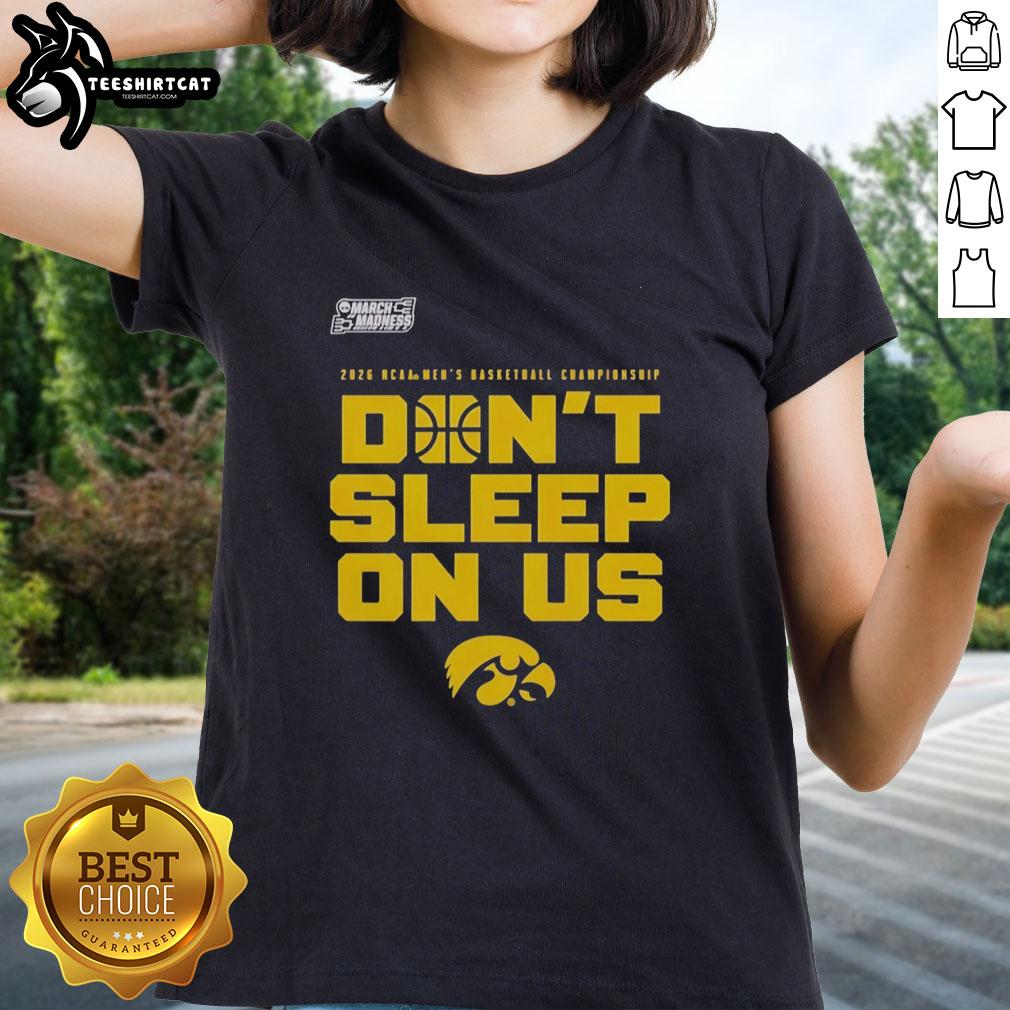 Nice Iowa Hawkeyes 2026 NCAA Men's Basketball Tournament March Madness tee for ladies, featuring 'Don't Sleep On Us' slogan.