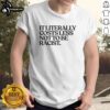 Nice It Literally Costs Less Not To Be Racist T-Shirt featuring bold text on a colorful background promoting anti-racism.