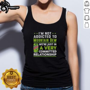 Funny 'I'm Not Addicted to Mountain Dew' tank top design featuring a vibrant graphic and casual style for soda lovers.
